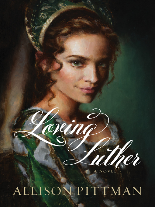 Title details for Loving Luther by Allison Pittman - Available